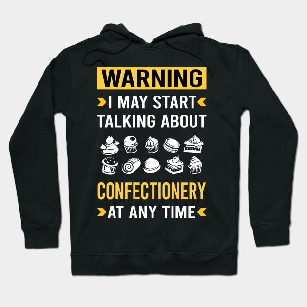 Warning Confectionery Confectioner Hoodie by Good Day